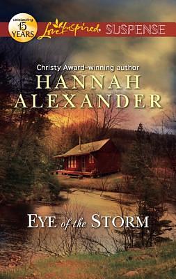 Eye of the Storm by Hannah Alexander