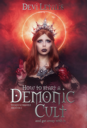 How to start a Demonic Cult and get away with it by Devi Letalis