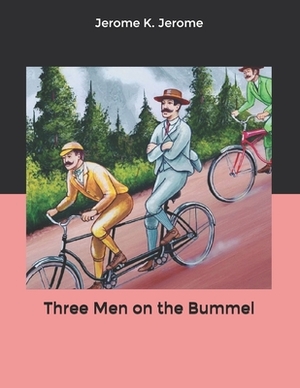 Three Men on the Bummel by Jerome K. Jerome