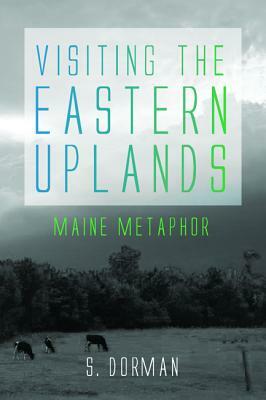 Visiting the Eastern Uplands by S. Dorman