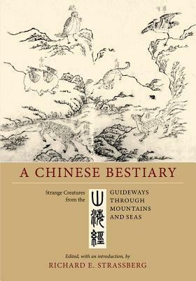 A Chinese Bestiary: Strange Creatures from the Guideways Through Mountains and Seas by 