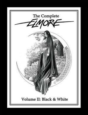 The Complete Elmore Volume II: Black & White by Larry Elmore