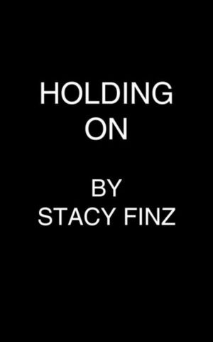 Holding On by Stacy Finz