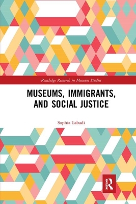 Museums, Immigrants, and Social Justice by Sophia Labadi