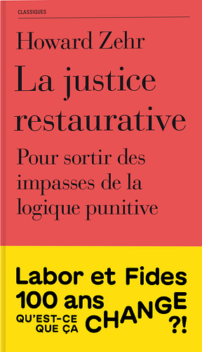 La justice restaurative : Pour sortir des impasses de la logique punitive by Howard Zehr