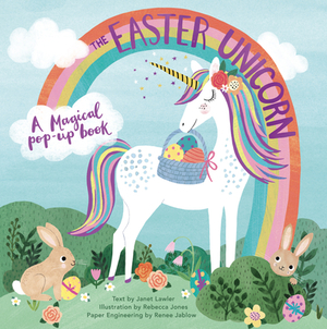 The Easter Unicorn by Janet Lawler