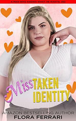 Miss Taken Identity by Flora Ferarri