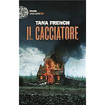 Il cacciatore by Tana French