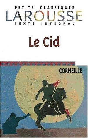 Le Cid by Pierre Corneille