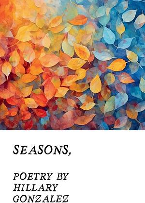 Seasons by Hillary Gonzalez