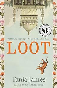 Loot: A novel by Tania James