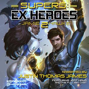 Supers: Ex Heroes 2 by Jamie Hawke