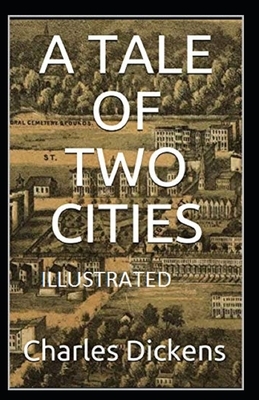 A Tale of Two Cities Illustrated by Charles Dickens