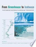 From Greenhouse to Icehouse: The Marine Eocene-Oligocene Transition by Elizabeth A. Nesbitt, Linda C. Ivany, Donald R. Prothero