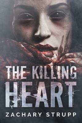 The Killing Heart by Zachary Strupp
