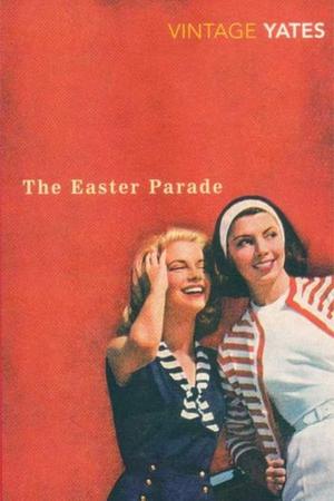 The Easter Parade by Richard Yates