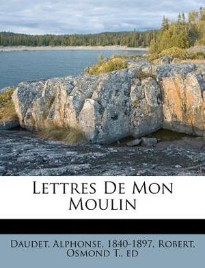 Lettres De Mon Moulin by Alphonse Daudet