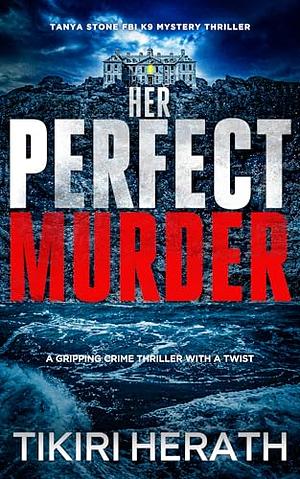 Her Perfect Murder by Tikiri Herath