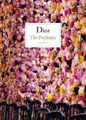 Dior: The Perfumes by Terri Weifenbach, Vincent Leret, Chandler Burr