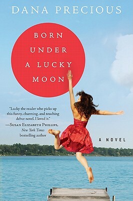 Born Under a Lucky Moon by Dana Precious