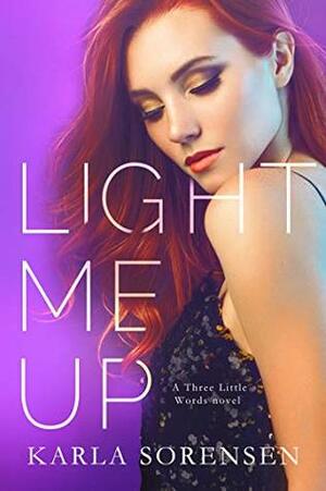 Light Me Up by Karla Sorensen