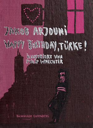 Happy Birthday, Türke! by Jakob Arjouni
