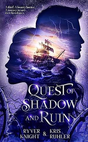 Quest of Shadow and Ruin by Ryver Knight, Kris Ruhler