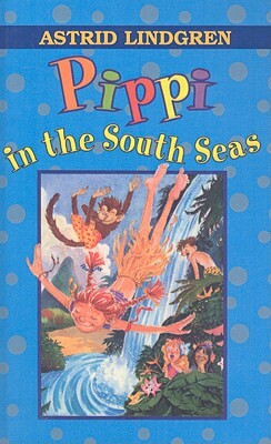 Pippi in the South Seas by Astrid Lindgren