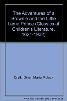 The Little Lame Prince and The Adventures of a Brownie by Dinah Maria Mulock Craik