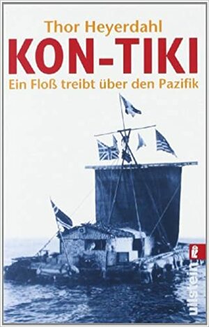 Kon-Tiki. Ein Floß treibt über den Pazifik by Thor Heyerdahl, Karl Jettmar