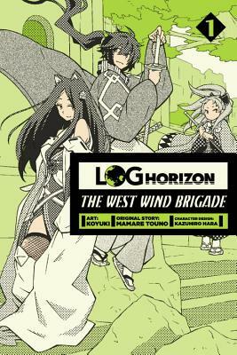 Log Horizon: The West Wind Brigade, Vol. 1 by Mamare Touno, Koyuki