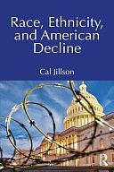 Race, Ethnicity, and American Decline by Calvin C. Jillson