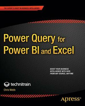 Power Query for Power Bi and Excel by Crossjoin Consulting Limited, Christopher Webb