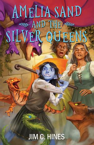 Amelia Sand and the Silver Queens by Jim C. Hines