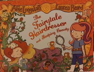 The Fairytale Hairdresser and Sleeping Beauty by Abie Longstaff