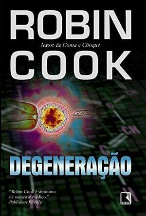 Degeneração by Robin Cook