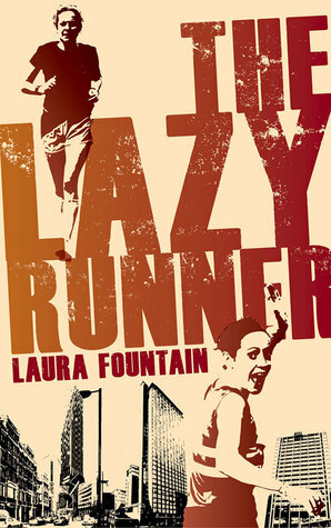 The Lazy Runner: How I Got Off the Sofa and Ran a Sub-4 Marathon by Laura Fountain