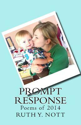 Prompt Response: Poems of 2014 by Ruth Y. Nott