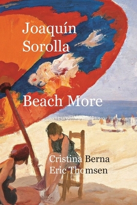 Joaquín Sorolla Beach More by Cristina Berna, Eric Thomsen