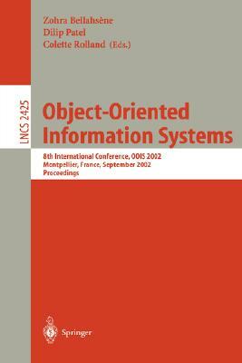 Object-Oriented Information Systems: 8th International Conference, Oois 2002, Montpellier, France, September 2-5, 2002, Proceedings by 