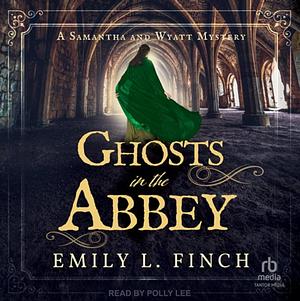 Ghosts in the Abbey by Emily L. Finch, Emily L. Finch