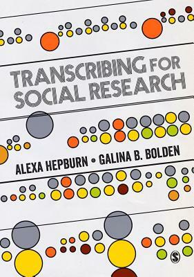 Transcribing for Social Research by Alexa Hepburn