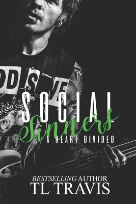 Social Sinners: A Heart Divided (Social Sinners Series Book 3) by TL Travis