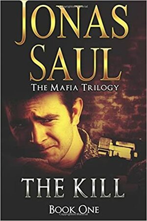 The Kill by Jonas Saul