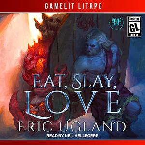 Eat, Slay, Love by Eric Ugland