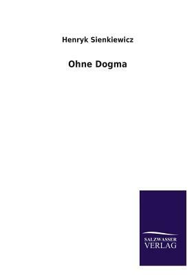 Ohne Dogma by Henryk Sienkiewicz