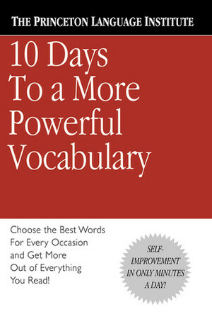 10 Days to a More Powerful Vocabulary by The Princeton Language Institute, Tom Nash