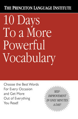 10 Days to a More Powerful Vocabulary by Tom Nash, The Princeton Language Institute