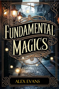 Fundamental Magics by Alex Evans