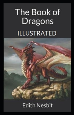 The Book of Dragons Illustrated by E. Nesbit